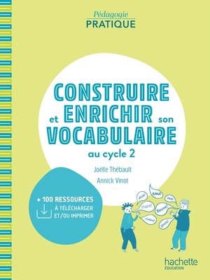 cover image of Pédagogie pratique--Construire et enrichir son vocabulaire au cycle 2--ePub FXL--Ed. 2021
